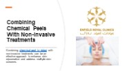 Combining Chemical Peels With Non-Invasive Treatments