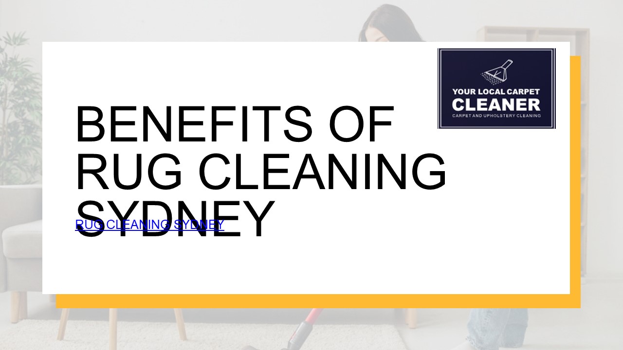 PPT Benefits of Rug Cleaning Sydney PowerPoint presentation free to