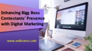Digital Marketing Company Help BIGG BOSS Contestants