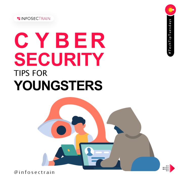 CYBER SECURITY TIPS FOR YOUNGSTERS