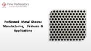 Perforated Metal Sheets Manufacturing, Features, Applications
