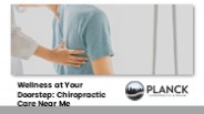 Wellness at Your Doorstep: Chiropractic Care Near Me