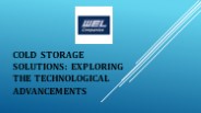 Cold Storage Solutions: Exploring the Technological Advancements