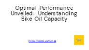 Optimal Performance Unveiled: Understanding Bike Oil Capacity