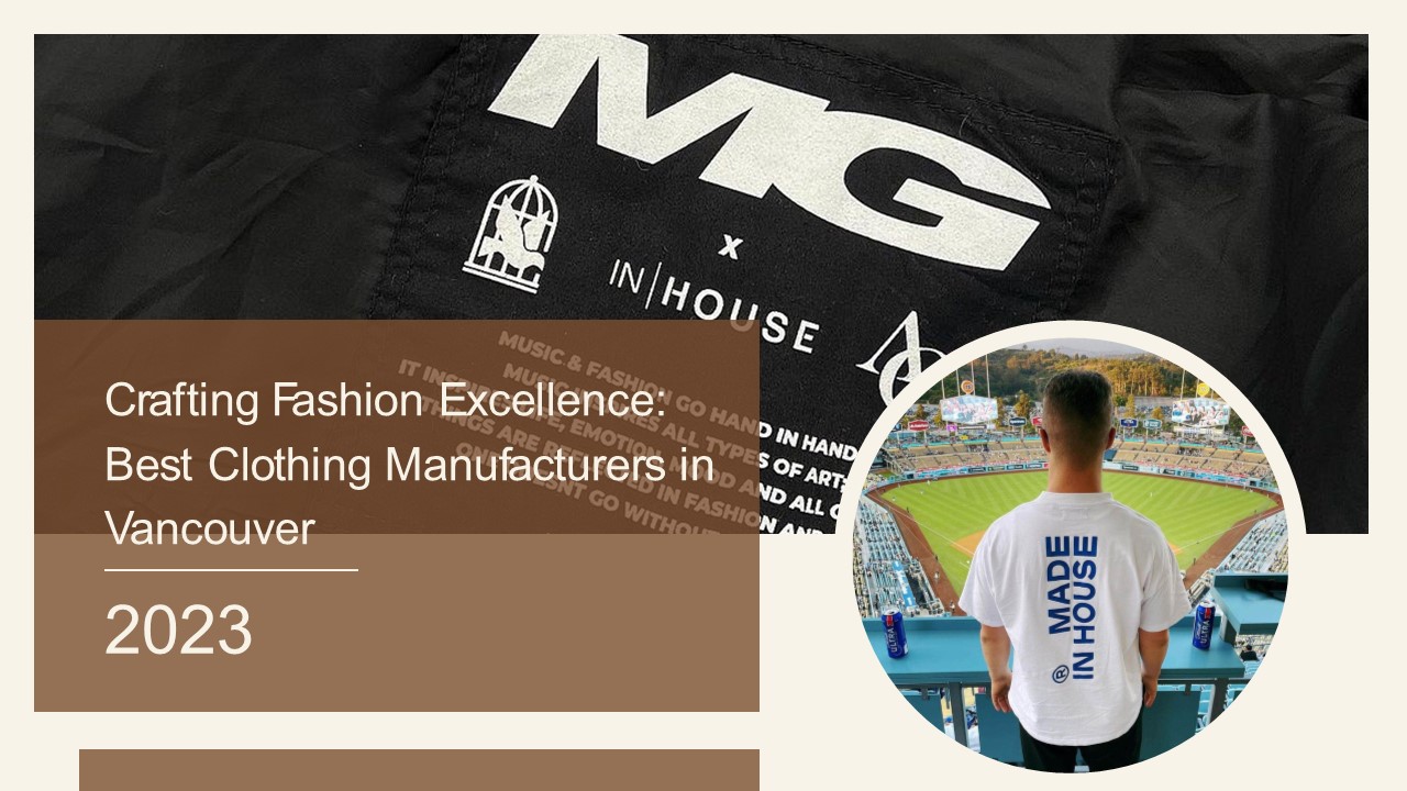 Crafting Fashion Excellence: Best Clothing Manufacturers in Vancouver