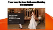 Your Love, Our Lens: Melbourne Wedding Videographer