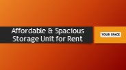 Affordable & Spacious Storage Unit for Rent