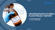 Setting Up a Successful Hexane Manufacturing Unit: DPR