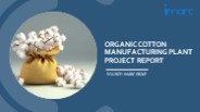 Setting Up a Successful Organic Cotton Manufacturing Unit: DPR