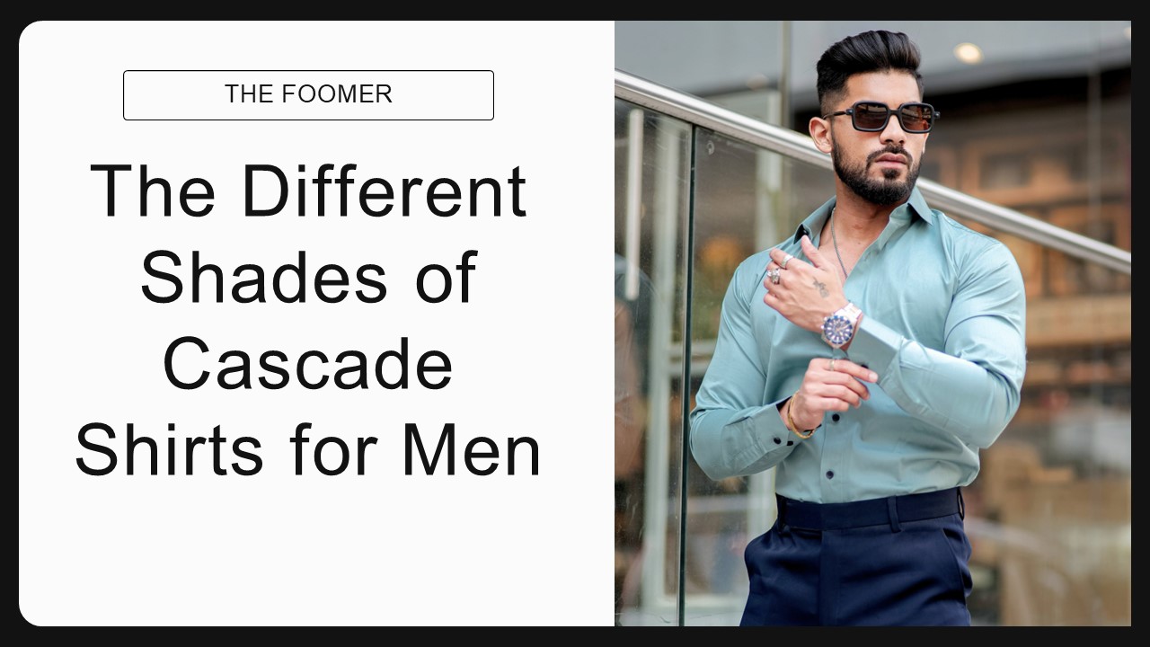 The Different Shades of Cascade Shirts for Men
