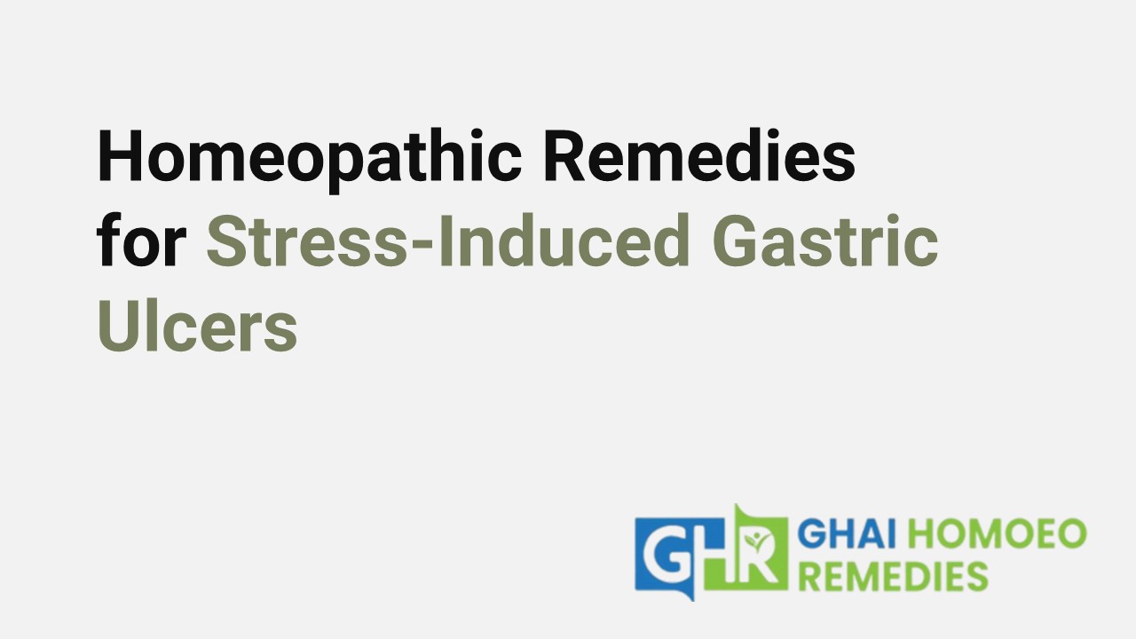Homeopathic Remedies for Stress-Induced Gastric Ulcers