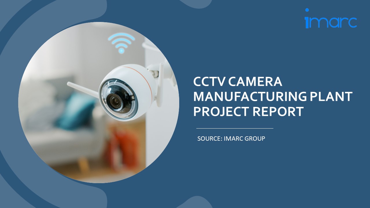 PPT Detailed Project Report on CCTV Camera Manufacturing Plant Setup