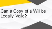 Can a Copy of a Will be Legally Valid?