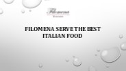Filomena Serve The Best Italian Food