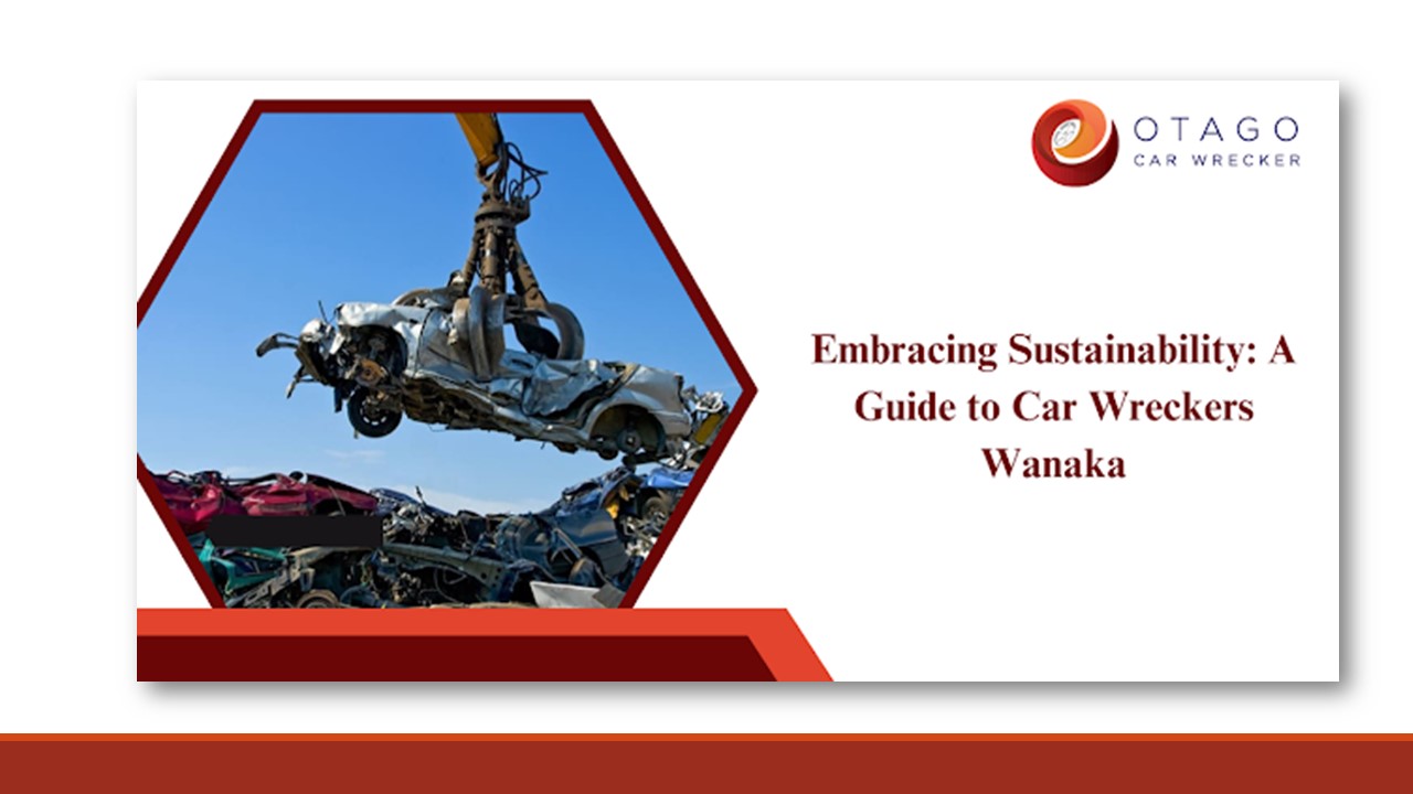 Embracing Sustainability: A Guide to Car Wreckers in Wanaka