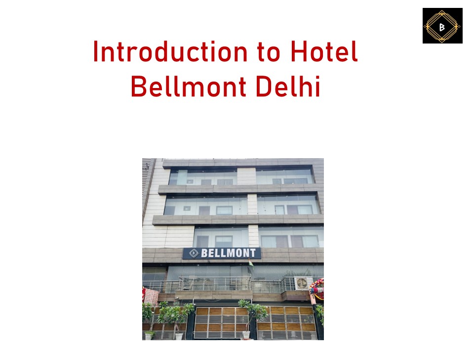 Introduction to Hotel Bellmont Delhi