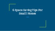 6 Space Saving Tips For Small Homes