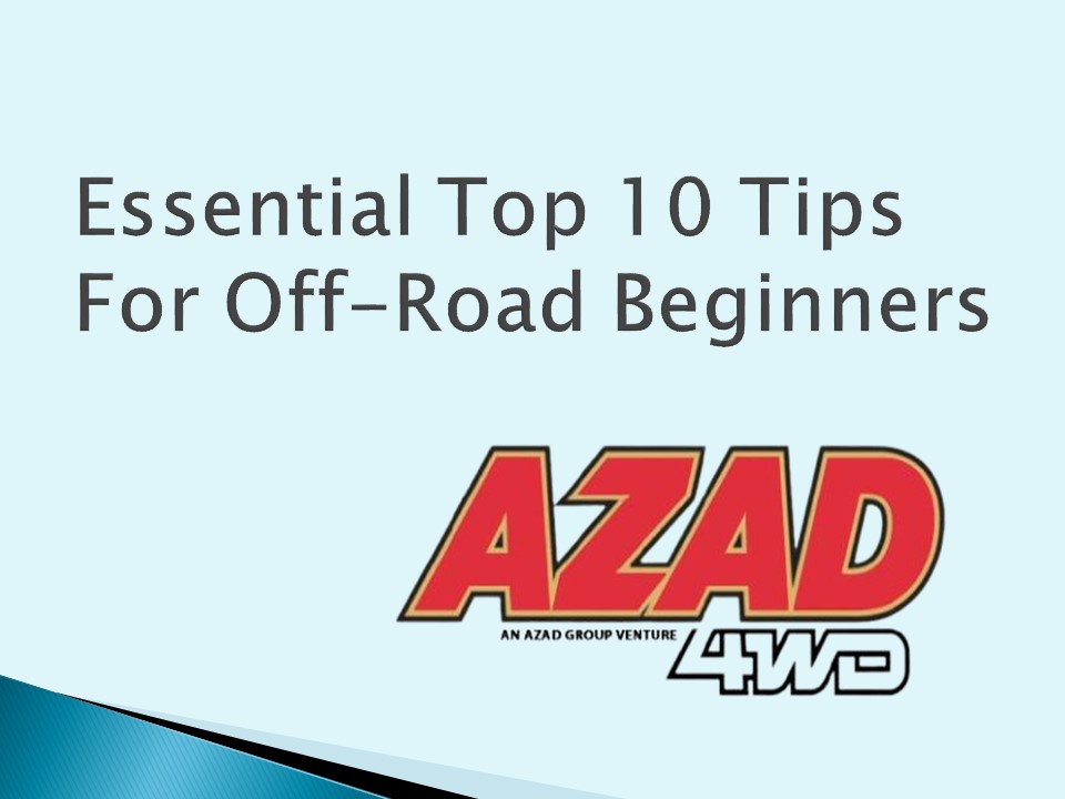 Essential Top 10 Tips For Off-Road Beginners