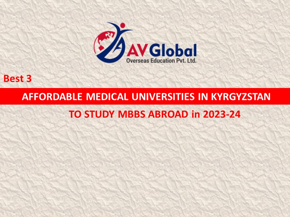 Best 3 Affordable Medical Universities In Kyrgyzstan To Study MBBS Abroad in 2023-24