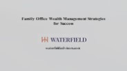 Family Office Wealth Management: Strategies for Success