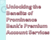 Unlocking the Benefits of Prominence Bank's Premium Account Services