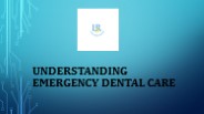 Understanding Emergency Dental Care