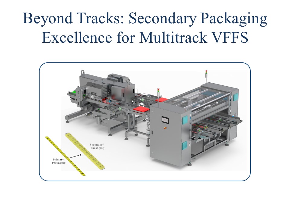 Beyond Tracks: Secondary Packaging Excellence for Multitrack VFFS