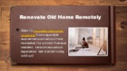 Renovate Old Home Remotely