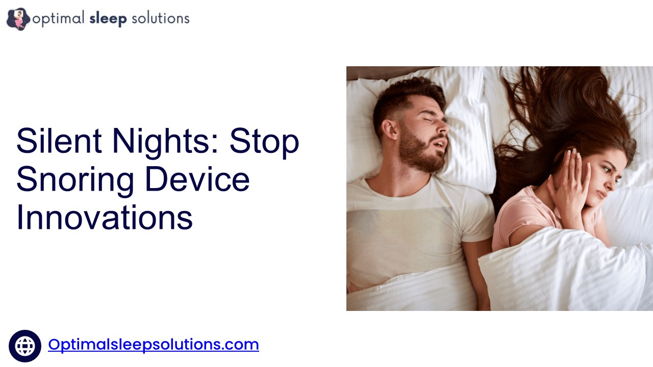 Silent Nights Stop Snoring Device Innovations