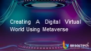 Creating A Digital Virtual World Using Metaverse