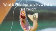 What is Phishing, and How Not to Get Caught