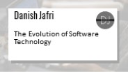 Danish Jafri | The Evolution of Software Technology