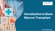 Introduction to Bone Marrow Transplant