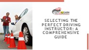 Selecting the Perfect Driving Instructor: A Comprehensive Guide