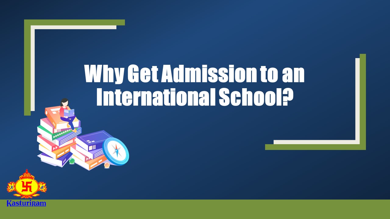 Why Get Admission to an International School?