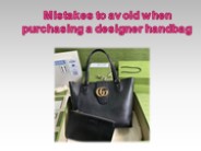 Mistakes to avoid when purchasing a designer handbag