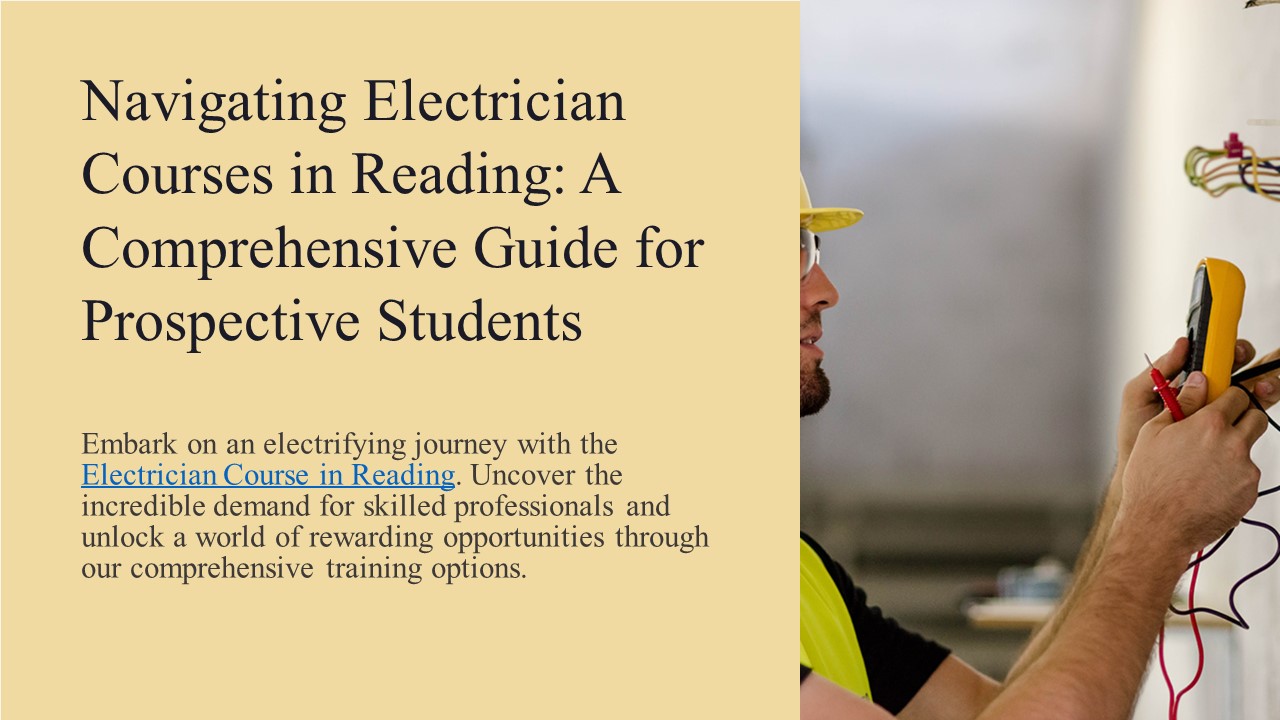Navigating Electrician Courses in Reading: A Comprehensive Guide for Prospective Students