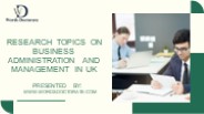 Research Topics On Business Administration And Management in UK