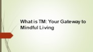 What is TM: Your Gateway to Mindful Living