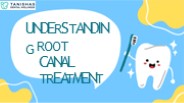 Understanding Root Canal Treatment