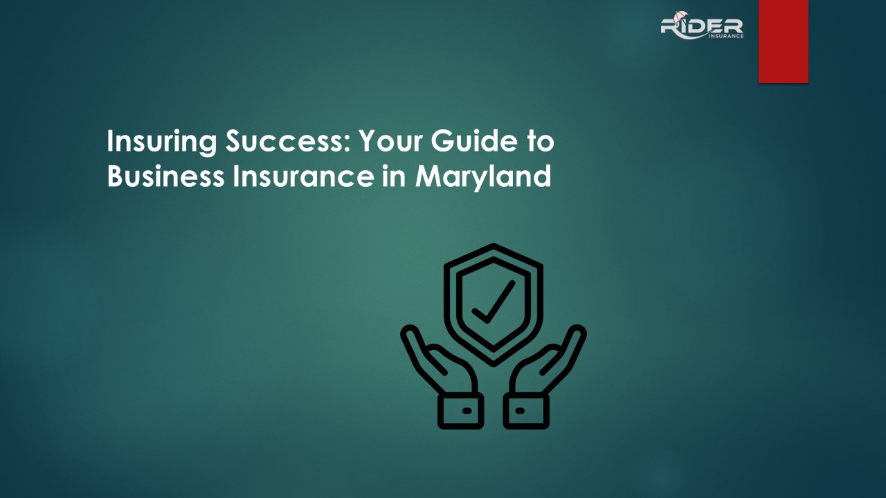 Insuring Success: Your Guide to Business Insurance in Maryland