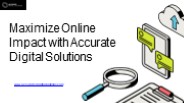 Maximize Online Impact with Accurate Digital Solutions