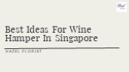 Best Ideas For Wine Hamper In Singapore