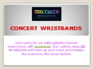 CONCERT WRISTBANDS