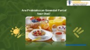 Are Probiotics an Essential Part of Your Diet? PowerPoint PPT Presentation