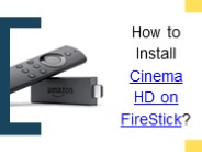 How to Install Cinema HD on FireStick