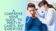 A Comprehensive Guide to Pristyn Care's ENT Expertise