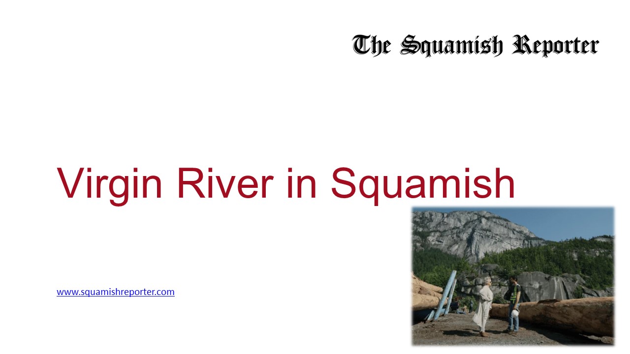 Virgin River in Squamish - www.squamishreporter.com