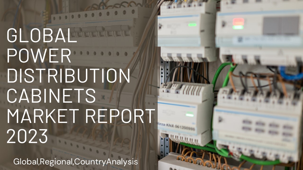 Power Distribution Cabinets Market Report 2023