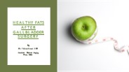 Healthy Fats After Gallbladder Surgery
